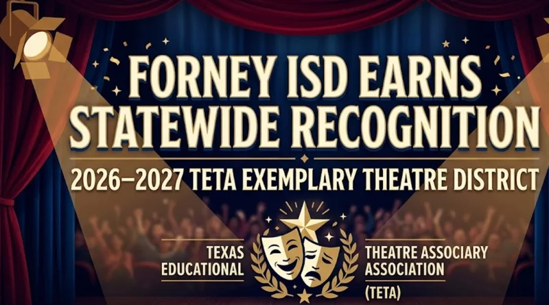 Forney ISD Earns Statewide Recognition as 2026–2027 Exemplary Theatre District