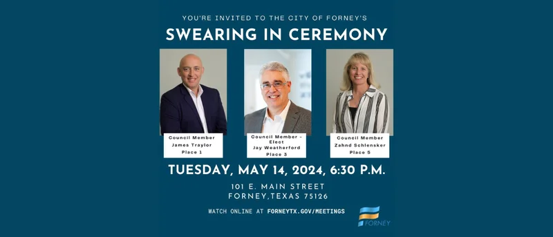 The City Of Forney Council Swearing-In May 14th, 6:30 p.m.