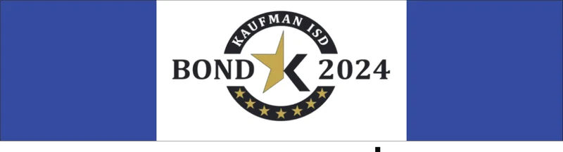 Kaufman ISD Calls For $170M Bond Election On May 4, 2024