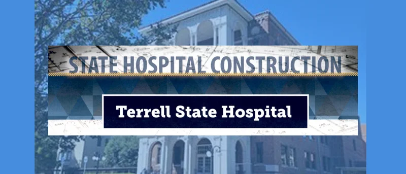Terrell State Hospital Re-Build Update