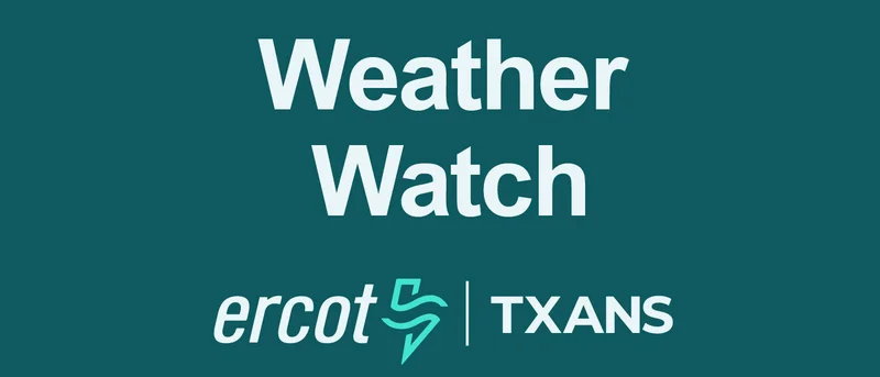 ERCOT issues weather watch, encourages Texans to reduce energy usage